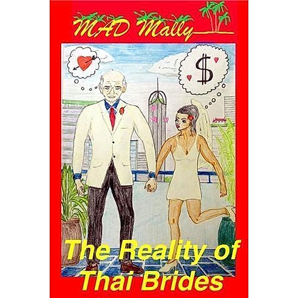 Reality of Thai Brides / booksmango, Mad Mally