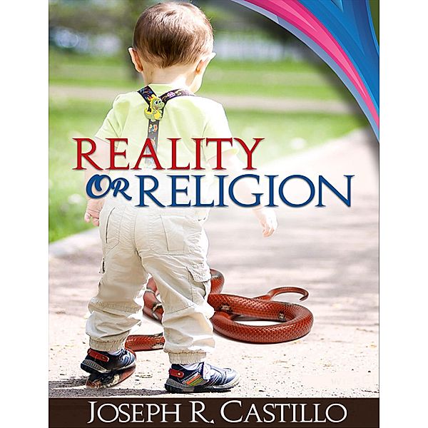 Reality or Religion, Joseph Castillo