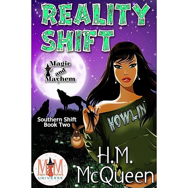 Reality Shift: Magic and Mayhem Universe (Southern Shift), H. M. McQueen