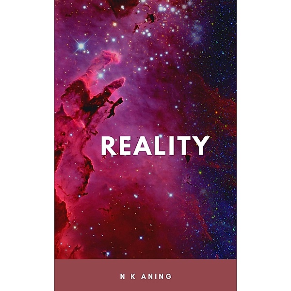 Reality (The Dilemma Series, #4) / The Dilemma Series, N. K. Aning
