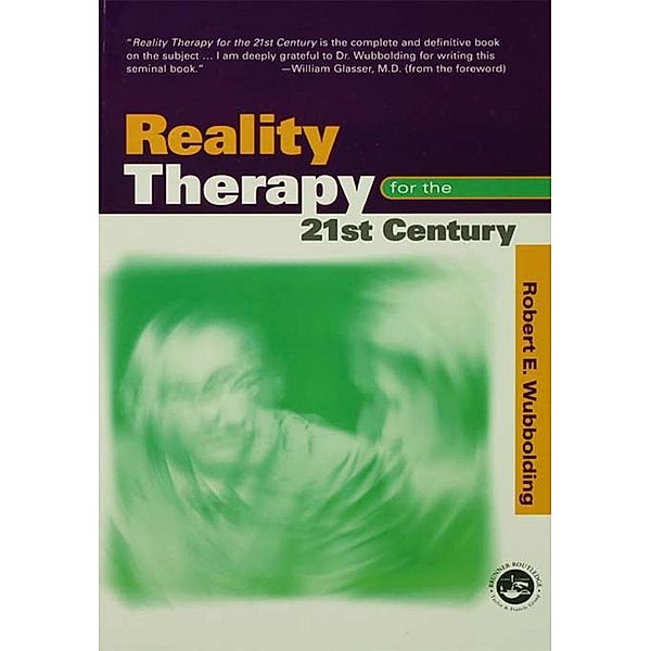 Reality Therapy For the 21st Century, Robert E. Wubbolding