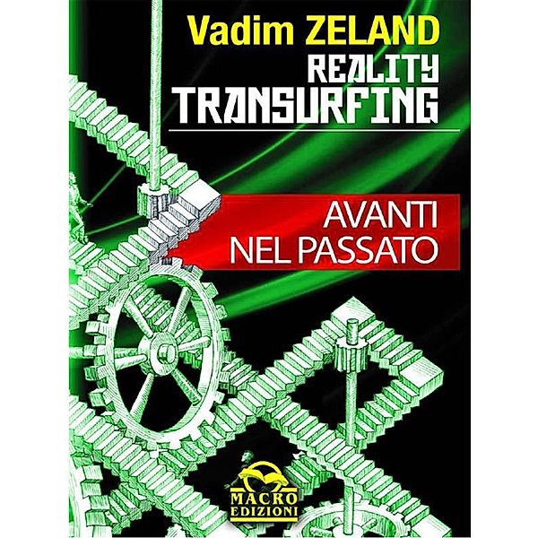 Reality Transurfing - Avanti nel passato, Vadim Zeland