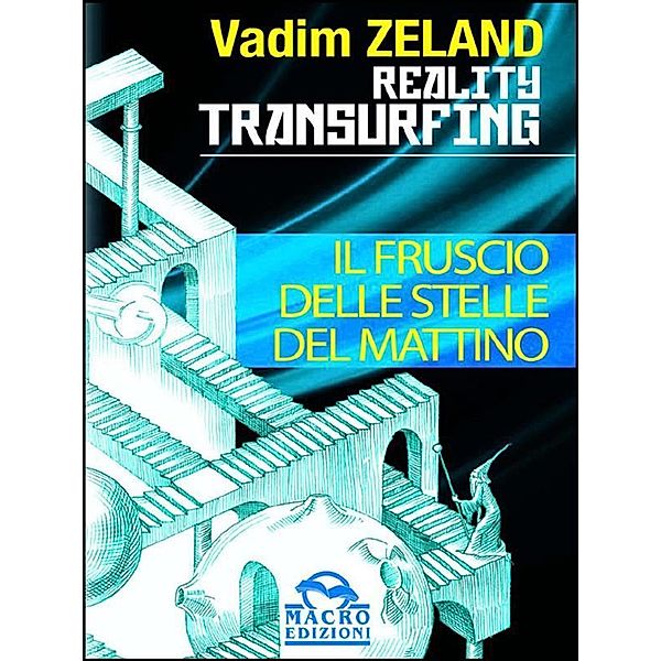 Reality Transurfing - Il fruscio delle stelle del mattino, Vadim Zeland