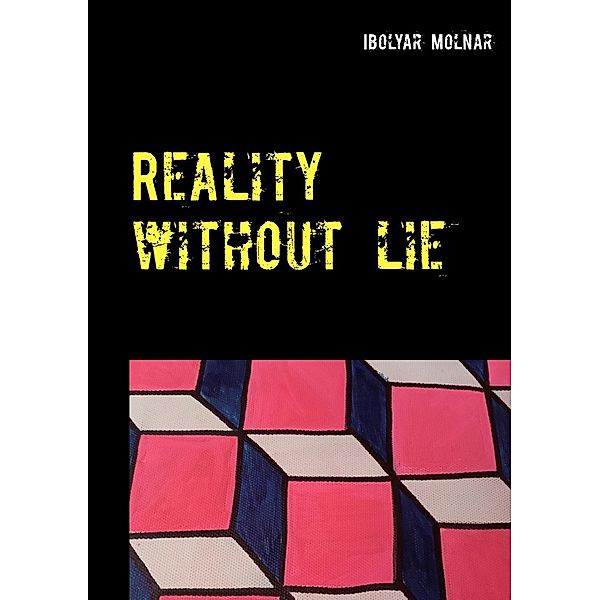 Reality Without Lie, Ibolya Molnar