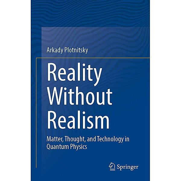 Reality Without Realism, Arkady Plotnitsky