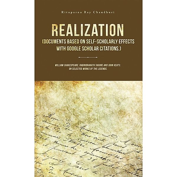 Realization (Documents Based on Self-Scholarly Effects with Google Scholar Citations.), Rituparna Ray Chaudhuri