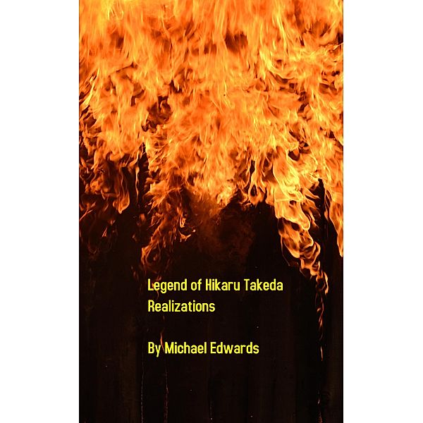Realization (The Legend of Hikaru Takeda, #2) / The Legend of Hikaru Takeda, Michael Edwards