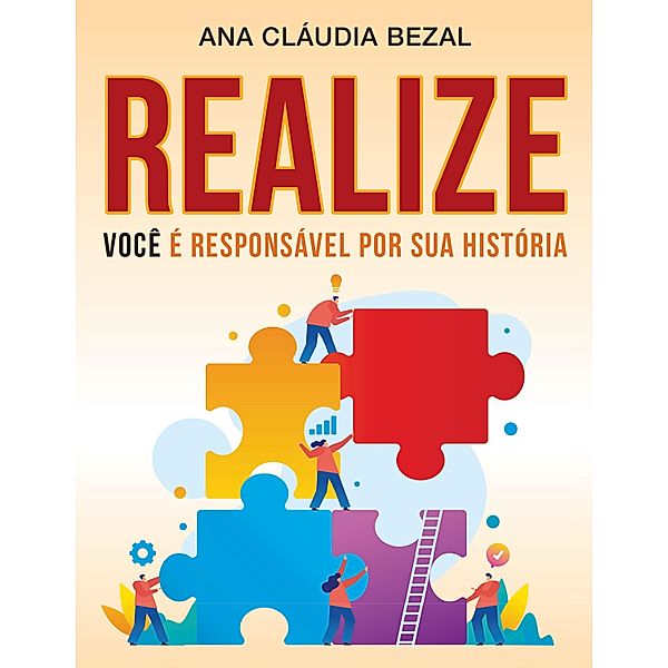 Realize, você é o responsável por sua história, Ana Cláudia Bezal