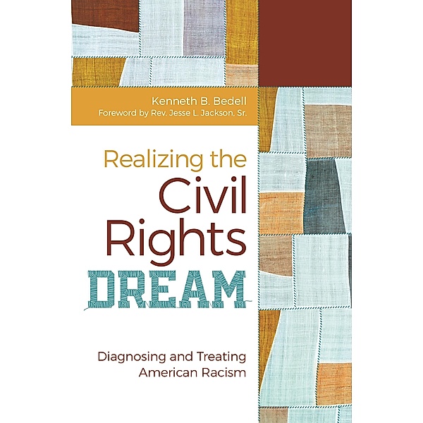 Realizing the Civil Rights Dream, Kenneth B. Bedell