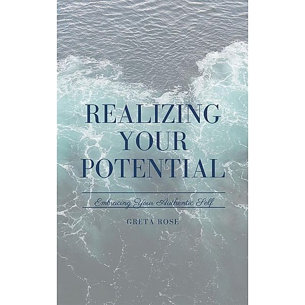 Realizing Your Potential, Greta Rose