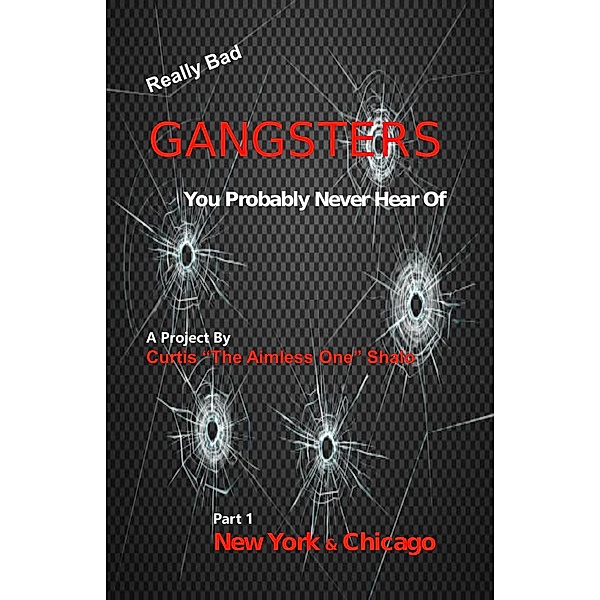 Really Bad Gangsters You Probably Never Heard Of, Curtis Shalo
