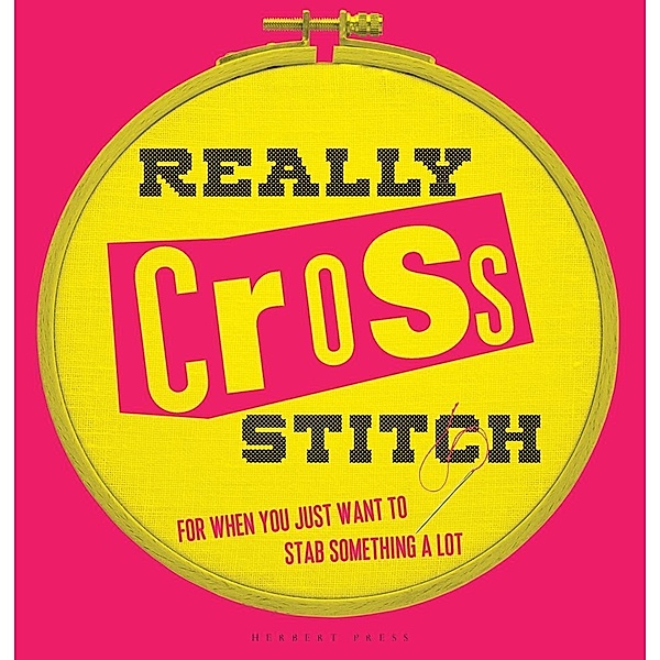Really Cross Stitch, Rayna Fahey