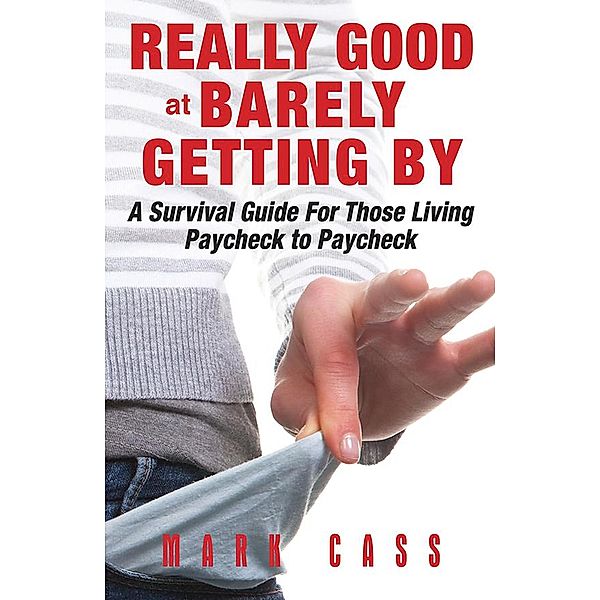 Really Good At Barely Getting By, Mark Cass