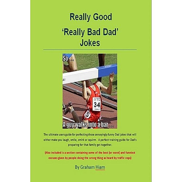 Really Good 'Really Bad Dad Jokes' / Graham Hiam, Graham Hiam