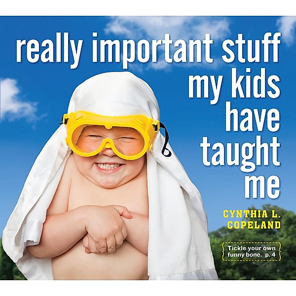 Really Important Stuff My Kids Have Taught Me, Cynthia L. Copeland