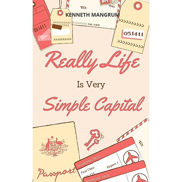 Really Life Is Very Simple Capital, Kenneth Mangrum