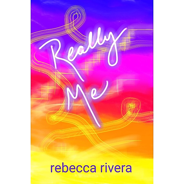 Really Me, Rebecca Rivera
