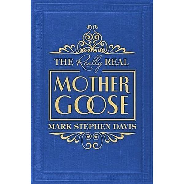 Really Real Mother Goose, Mark Stephen Davis