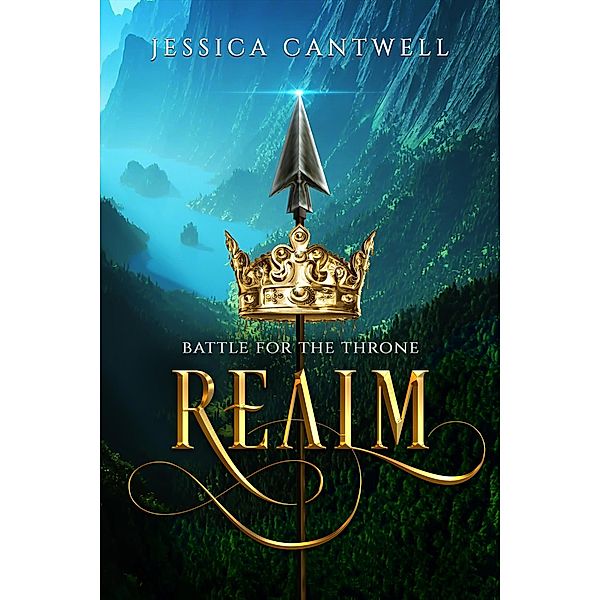 Realm: Battle for the Throne (The Realm Saga) / The Realm Saga, Jessica Cantwell