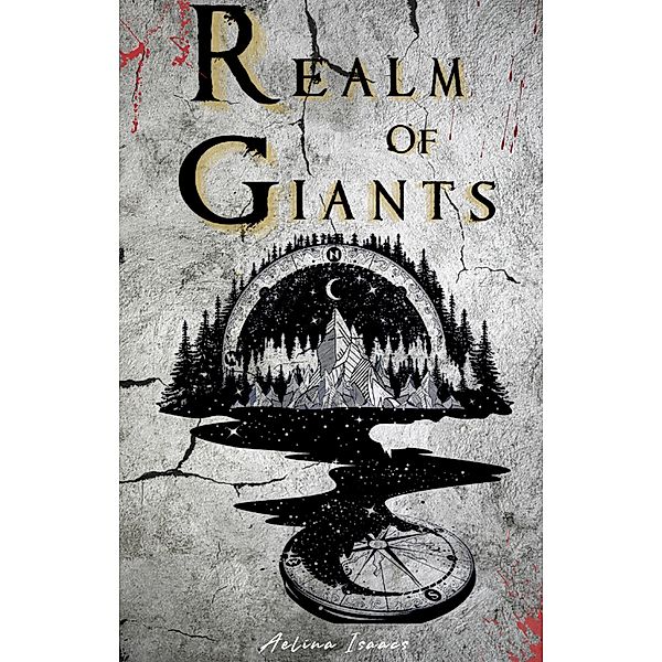 Realm of Giants (Take Me to Iverbourne, #4) / Take Me to Iverbourne, Aelina Isaacs