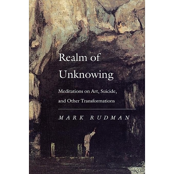 Realm of Unknowing, Mark Rudman