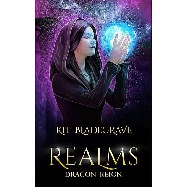 Realms (Dragon Reign, #9) / Dragon Reign, Kit Bladegrave