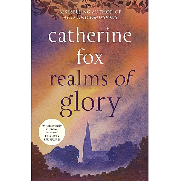 Realms of Glory / Lindchester Chronicles Bd.3, Catherine Fox