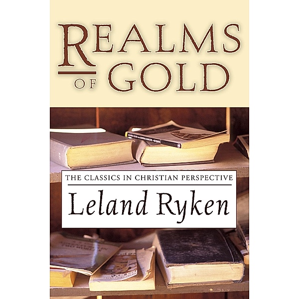 Realms of Gold, Leland Ryken
