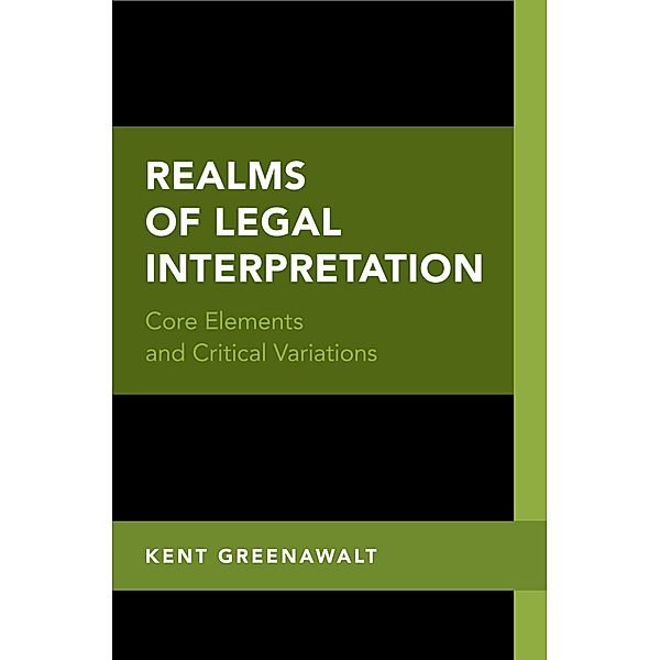 Realms of Legal Interpretation, Kent Greenawalt