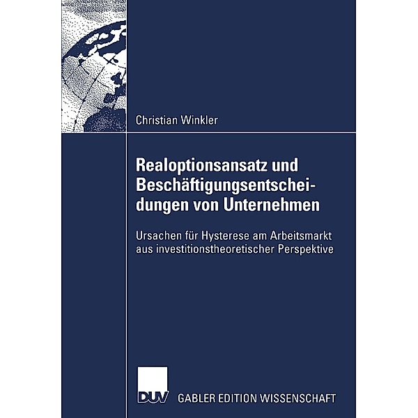 Realoptionsansatz und Beschäftigungsentscheidungen von Unternehmen, Christian Winkler