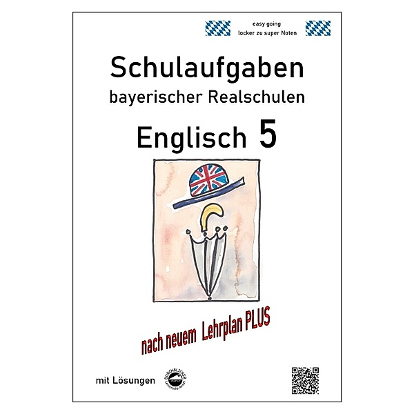 Realschule - Englisch 5 Schulaufgaben bayerischer Realschulen nach LehrplanPLUS, Monika Arndt