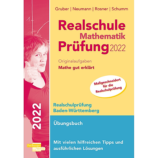 Realschule Mathematik-Prüfung 2022 Originalaufgaben Mathe gut erklärt Baden-Württemberg, Helmut Gruber, Robert Neumann