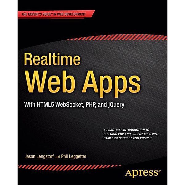 Realtime Web Apps, Jason Lengstorf, Phil Leggetter, Alex Newman