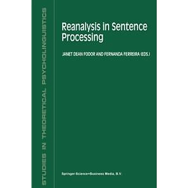 Reanalysis in Sentence Processing / Studies in Theoretical Psycholinguistics Bd.21