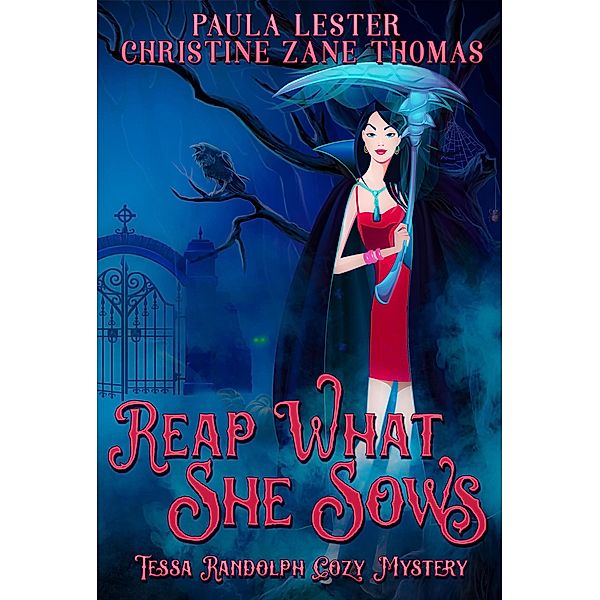 Reap What She Sows (A Tessa Randolph Cozy Mystery, #3) / A Tessa Randolph Cozy Mystery, Christine Zane Thomas and Paula Lester