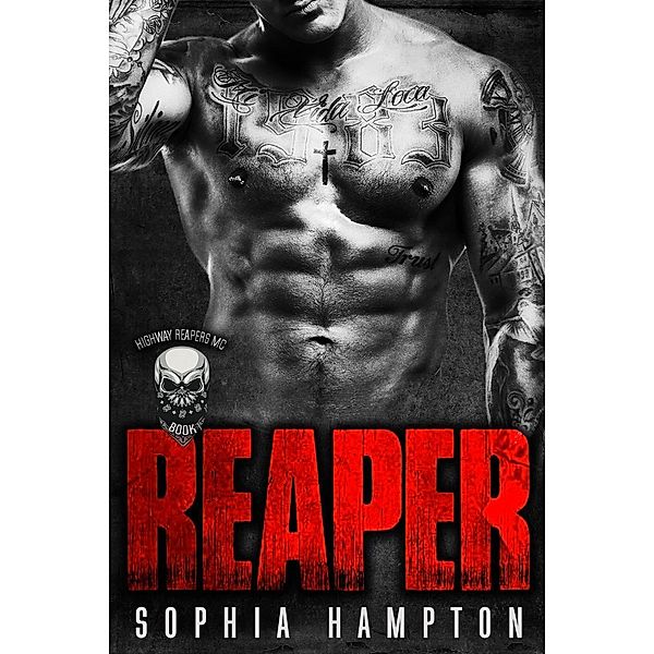 Reaper: A Bad Boy Motorcycle Club Romance (Highway Reapers MC, #1), Sophia Hampton