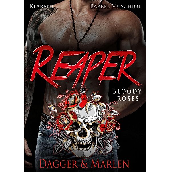 Reaper. Bloody Roses - Dagger und Marlen / Reaper Bd.1, Bärbel Muschiol