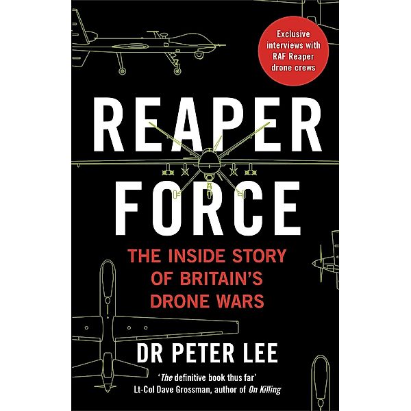 Reaper Force - Inside Britain's Drone Wars, Peter Lee