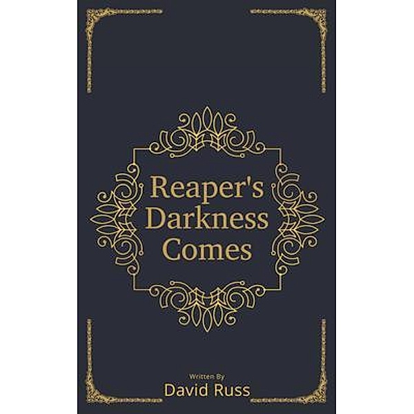 Reaper's Darkness Comes, David Russ