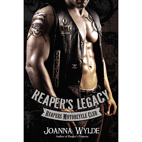 Reaper's Legacy / Reapers Motorcycle Club Bd.1, Joanna Wylde