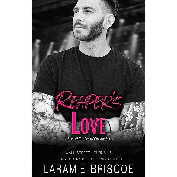 Reaper's Love (Rockin' Country, #5) / Rockin' Country, Laramie Briscoe