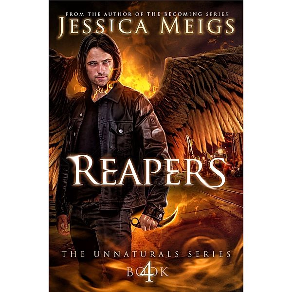 Reapers (The Unnaturals Series, #4) / The Unnaturals Series, Jessica Meigs