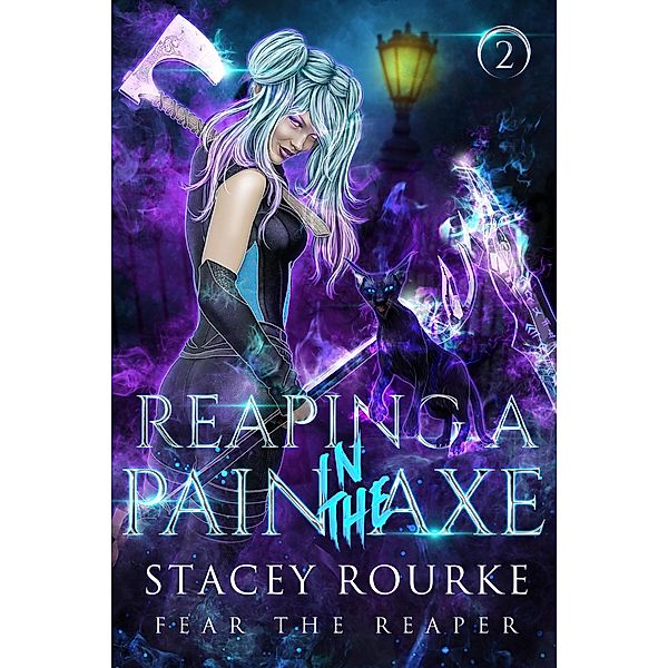 Reaping a Pain in the Axe (Fear the Reaper Saga) / Fear the Reaper Saga, Stacey Rourke