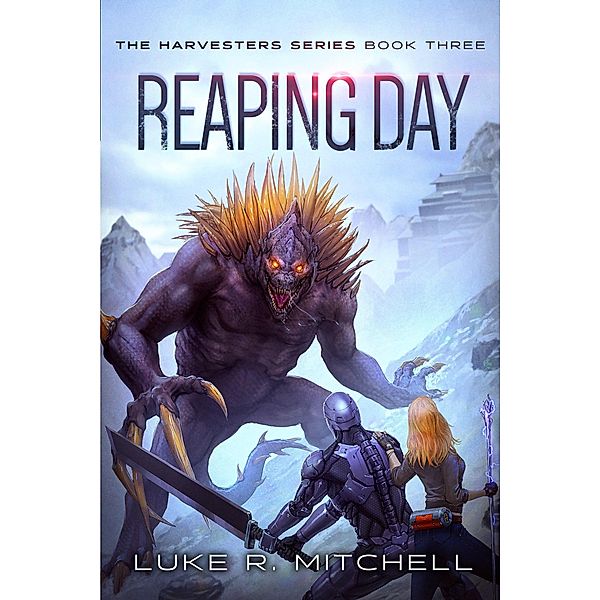 Reaping Day (The Harvesters Series, #3) / The Harvesters Series, Luke R. Mitchell