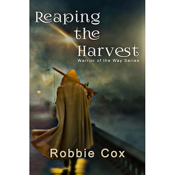 Reaping the Harvest (Warrior of the Way, #1) / Warrior of the Way, Robbie Cox