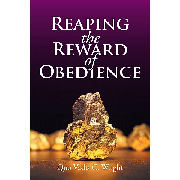 Reaping the Reward of Obedience, Quo Vadis C. Wright