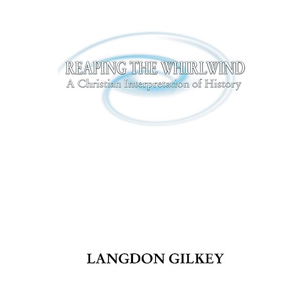 Reaping the Whirlwind, Langdon Gilkey