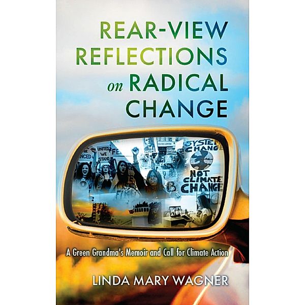 Rear-View Reflections on Radical Change, Linda Mary Wagner