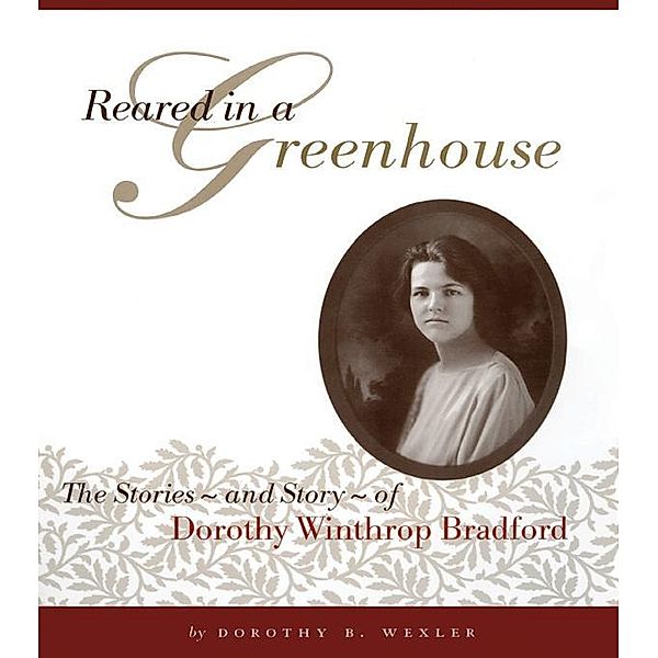 Reared in a Greenhouse, Dorothy B. Wexler