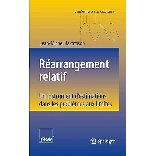 Réarrangement Relatif / Mathématiques et Applications Bd.64, Jean-Michel Rakotoson